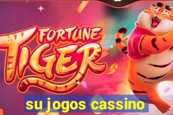 su jogos cassino